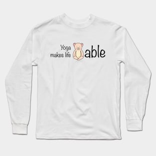 Yoga Makes Life Bearable Long Sleeve T-Shirt